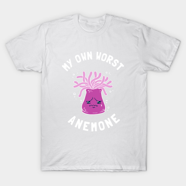 My Own Worst Anemone T-Shirt-TOZ